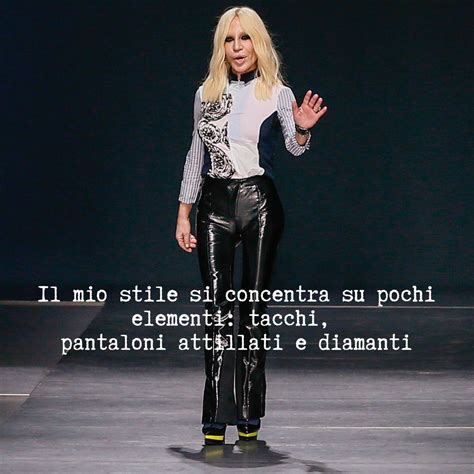 frasi celebri di donatella versace|Citazioni di Donatella Versace .